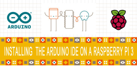 Installing the Arduino IDE on a Raspberry Pi 3 | Behind The Scenes