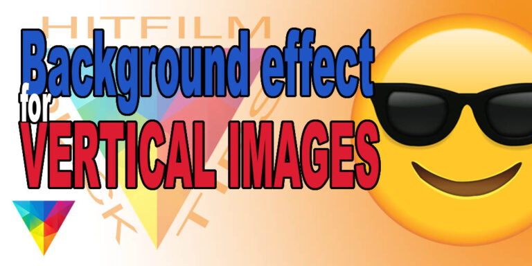 Background effect for vertical images using HitFilm Express 12