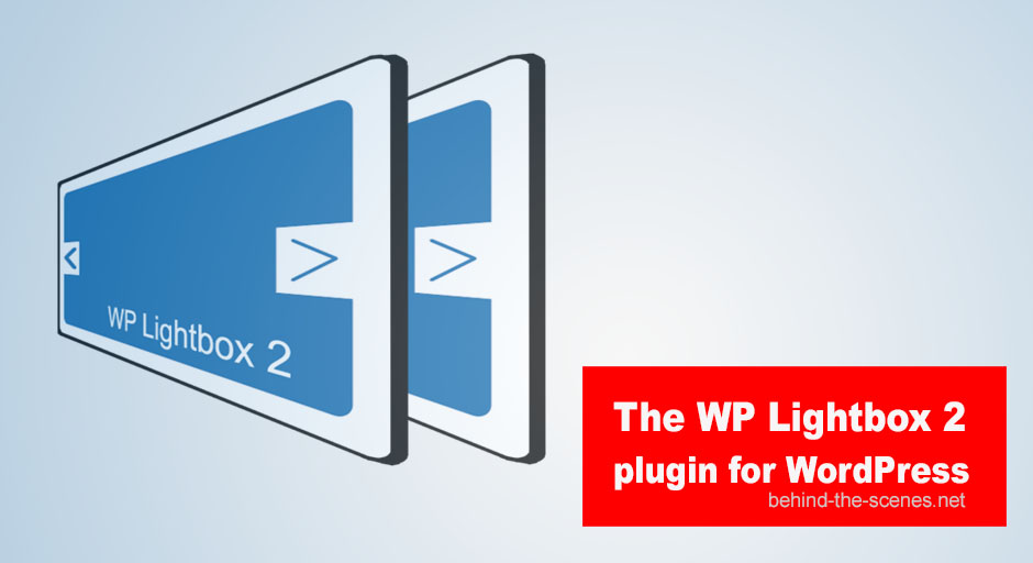 The WP Lightbox 2 plugin for WordPress Behind The Scenes